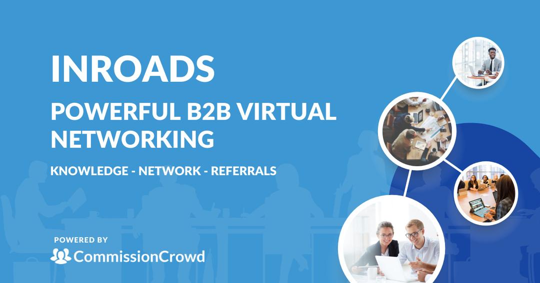 Inroads: Join The Best Global B2B Virtual Business Networking Group (14 Day Free Trial Membership)