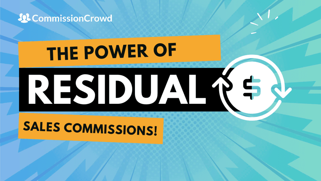 Residual Commissions Explained: The Independent Sales Rep’s Secret Weapon for Passive Recurring Income